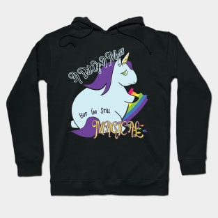 A Bit of a Mess, but I'm Still Magical t-shirt Hoodie